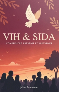 Paperback VIH & Sida: Comprendre, Prévenir Et S'informer [French] Book