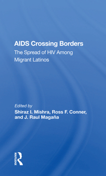 Paperback AIDS Crossing Borders: The Spread of HIV Among Migrant Latinos Book