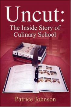 Paperback Uncut: The Inside Story of Culinary School Book