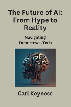 Paperback The Future of AI: Navigating Tomorrow's Tech Book