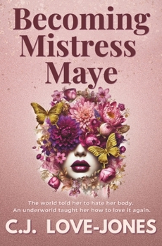 Paperback Becoming Mistress Maye: A provocative and empowering novel for any woman who has felt the pressure to conform to society's beauty standards. Book