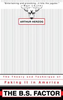 Paperback The B.S. Factor: The Theory and Technique of Faking It in America Book