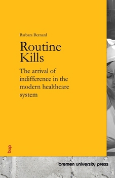 Paperback Routine Kills: The arrival of indifference in the modern healthcare system Book