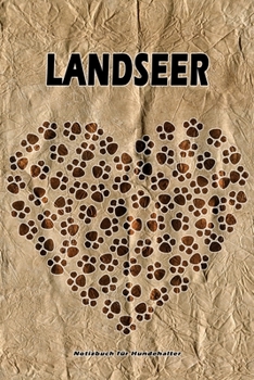 Landseer Notizbuch für Hundehalter: Hunderasse Landseer. Ideal als Geschenk für Hundebesitzer - 6x9 Zoll (ca. Din. A5) - 100 Seiten - gepunktete Linien (German Edition)