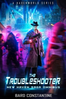 Paperback The Troubleshooter: New Haven Saga Omnibus: A New Haven Complete Series Book