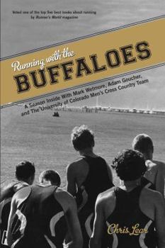 Paperback Running with the Buffaloes: A Season Inside with Mark Wetmore, Adam Goucher, and the University of Colorado Men's Cross Country Team Book