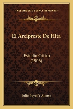 Paperback El Arcipreste De Hita: Estudio Critico (1906) [Spanish] Book