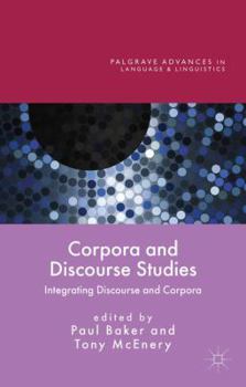 Corpora and Discourse Studies: Integrating Discourse and Corpora - Book  of the Palgrave Advances in Language and Linguistics