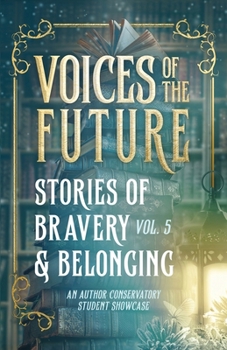 Paperback Voices of the Future: Stories of Bravery & Belonging Book