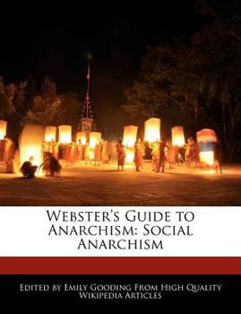 Paperback Webster's Guide to Anarchism: Social Anarchism Book