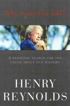 Hardcover Why Weren't We Told?: A Personal Search for the Truth about Our History Book