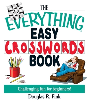 Paperback The Everything Easy Cross-Words Book: Challenging Fun for Beginners Book