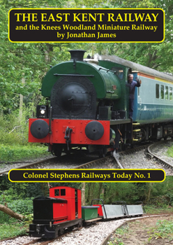 Paperback The East Kent Railway and the Knees Woodland Railway Book