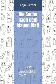 Die Suche nach dem blauen Blatt (Neuauflage 2024): Lucys Geschichten für Tamara 1