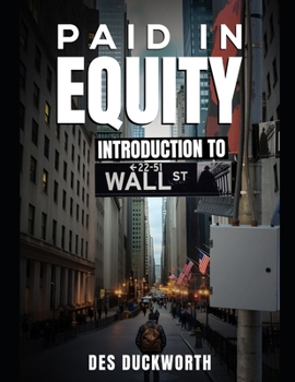 Paperback Paid in Equity: Introduction to Wall Street Book