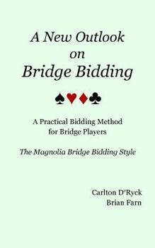 Paperback A New Outlook on Bridge Bidding, 3rd edition: The Magnolia Bridge Bidding Style Book