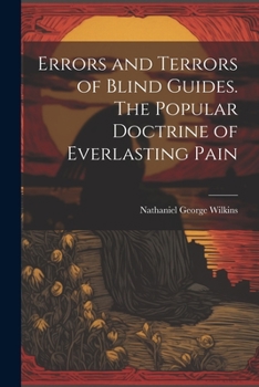 Paperback Errors and Terrors of Blind Guides. The Popular Doctrine of Everlasting Pain Book