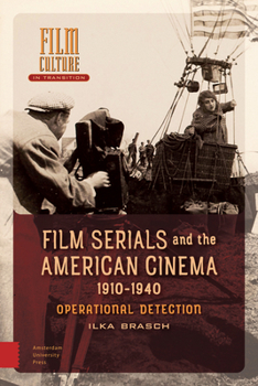 Hardcover Film Serials and the American Cinema, 1910-1940: Operational Detection Book