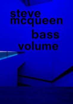 Steve McQueen: Bass Volume