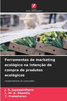 Ferramentas de marketing ecológico na intenção de compra de produtos ecológicos