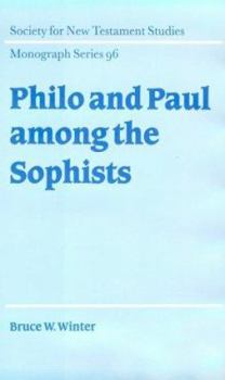 Hardcover Philo and Paul among the Sophists (Society for New Testament Studies Monograph Series, Series Number 96) Book
