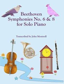 Paperback Beethoven Symphonies No. 6 & 8 for Solo Piano (Piano Transcriptions) Book