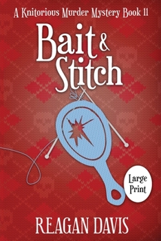 Paperback Bait & Stitch: A Knitorious Murder Mystery [Large Print] Book