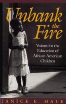 Paperback Unbank the Fire; Visions for the Education of African American Children Book