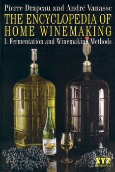 Paperback The Encyclopedia of Home Winemaking: Fermenting and Winemaking Methods Book