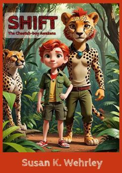 SHIFT: The Cheetah-boy Awakens