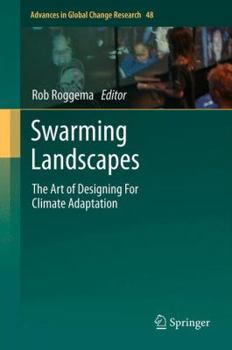 Hardcover Swarming Landscapes: The Art of Designing for Climate Adaptation Book