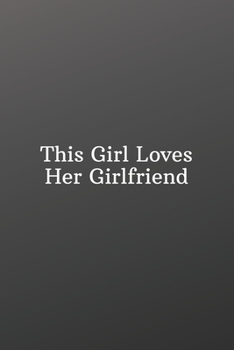 This Girl Loves Her Girlfriend: Valentines day gifts for her gay-Shopping List - Daily or Weekly for Work, School, and Personal Shopping Organization - 6x9 120 pages