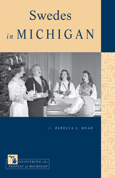 Swedes in Michigan - Book  of the Discovering the Peoples of Michigan (DPOM)
