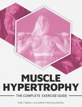 Paperback The Complete Exercise Guide Muscle Hypertrophy Book