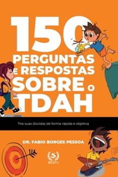 Paperback 150 perguntas e respostas sobre o TDAH: tire suas dúvidas de forma rápida e objetiva [Portuguese] Book