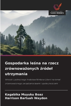 Gospodarka lesna na rzecz zrównowazonych zródel utrzymania (Polish Edition)