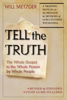 Paperback Tell the Truth: The Whole Gospel to the Whole Person by Whole People Book