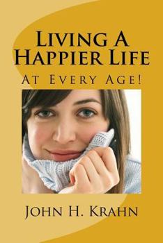 Paperback Living A Happier Life: At Every Age! Book