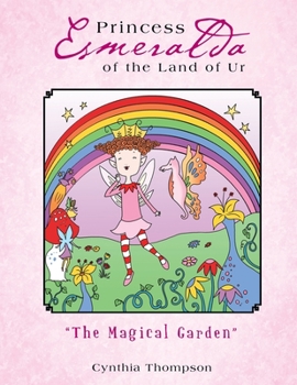 Paperback Princess Esmeralda of the Land of Ur: "The Magical Garden" Book