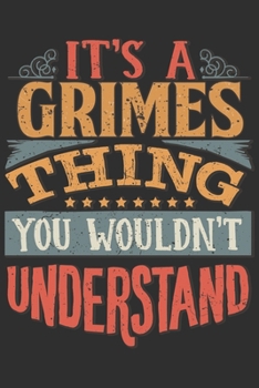 It's A Grimes You Wouldn't Understand: Want To Create An Emotional Moment For A Grimes Family Member ? Show The Grimes's You Care With This Personal ... Surname Planner Calendar Notebook Journal