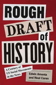 Hardcover Rough Draft of History: A Century of Us Social Movements in the News Book