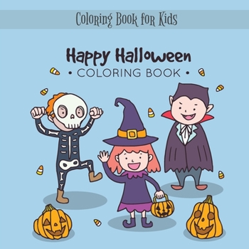 Paperback Happy Halloween Coloring Book: My Spooky Halloween Coloring Book for Kids Age 3 and up - Collection of Fun, Original & Unique Halloween Coloring Book