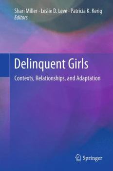 Hardcover Delinquent Girls: Contexts, Relationships, and Adaptation Book