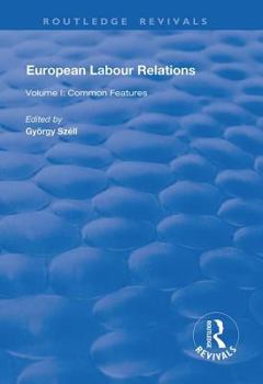 Hardcover European Labour Relations: Volume I - Common Features Book