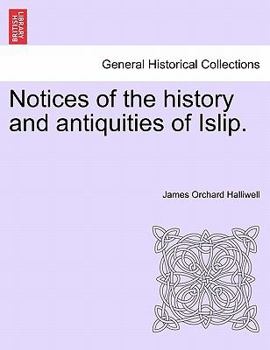 Paperback Notices of the History and Antiquities of Islip. Book