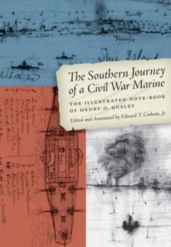 The Southern Journey of a Civil War Marine: The Illustrated Note-Book of Henry O. Gusley (Clifton and Shirley Caldwell Texas Heritage Series) - Book  of the Clifton and Shirley Caldwell Texas Heritage