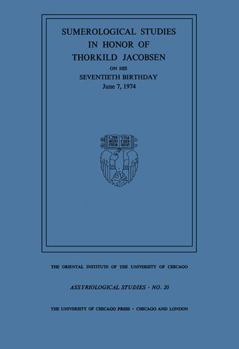 Paperback Sumerological Studies in Honor of Thorkild Jacobsen on His Seventieth Birthday, June 7, 1974 Book