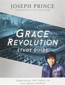 Paperback Grace Revolution Study Guide: Experience the Power to Live Above Defeat Book