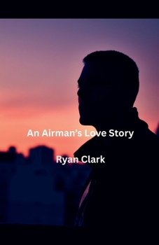 Paperback An Airman's Love Story Book