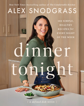 Hardcover Dinner Tonight: 100 Simple, Healthy Recipes for Every Night of the Week Book